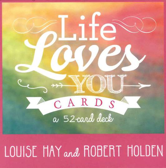 Life Loves You Cards By Louise Hay and Robert Holden